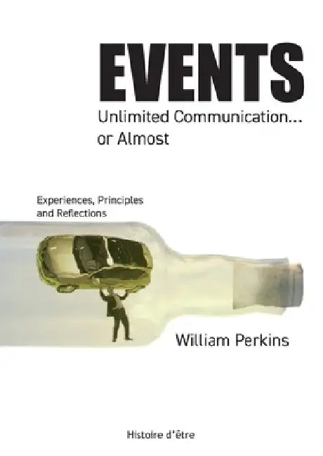 Events, Unlimited Communication... or Almost: Experiences, Principles and Reflections by Perkins, William