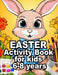 Easter Activity Book for Kids 6-8 Years Old: 2024 Easter Book for Kids with Activity Pages by Laura Bidden
