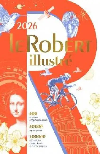 Le Robert Illustre 2026: Illustrated dictionary-cum-encyclopedia