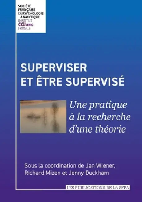 Superviser et être supervisé: Une pratique à la recherche d'une théorie by Wiener, Jan