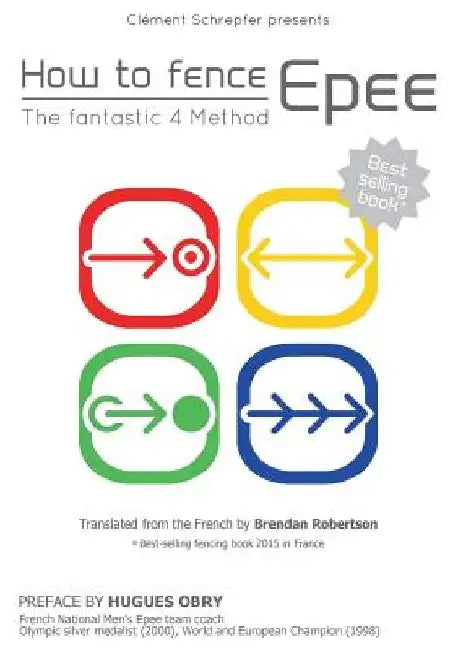 How to fence epee -The fantastic 4 method by Clément Schrepfer