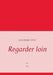 Regarder loin by Jean Pierre Ceton