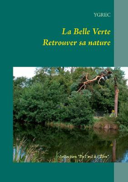 La Belle Verte: Retrouver sa nature by Ygrec
