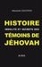 Histoire insolite et secrète des Témoins de Jéhovah by Alexandre Cauchois
