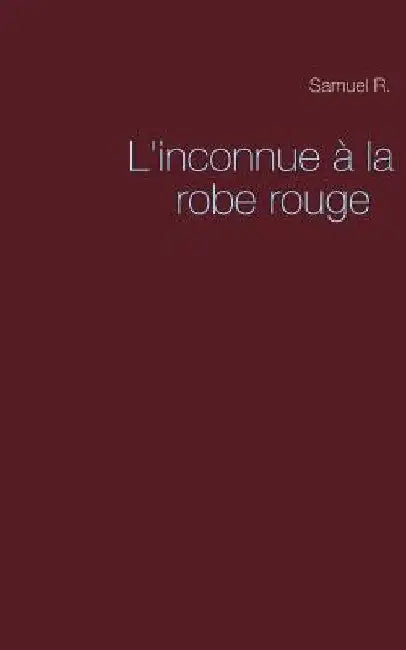 L'inconnue à la robe rouge by R, Samuel