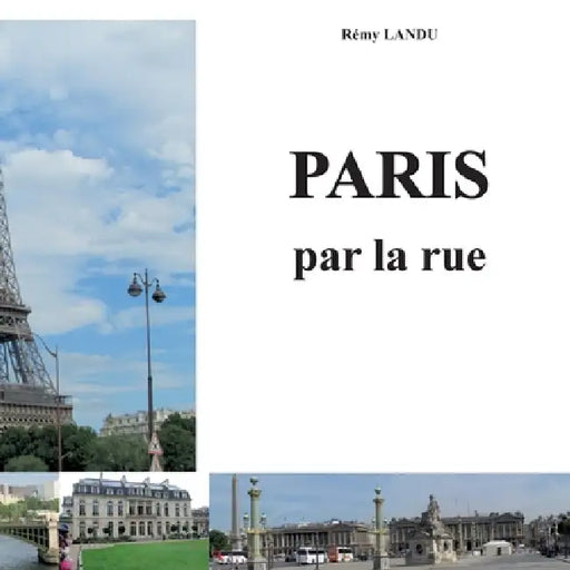 Paris par la rue by Rémy Landu