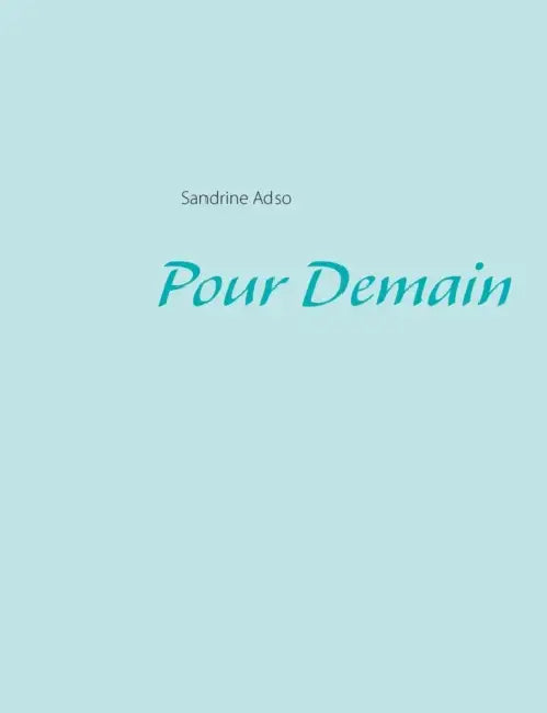 Pour Demain by Sandrine Adso