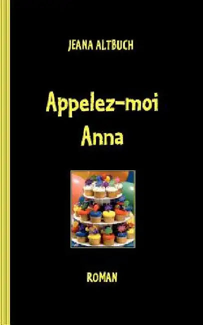 Appelez-moi Anna by Altbuch, Jeana