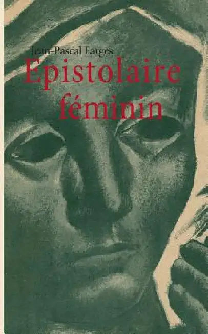 Epistolaire féminin by Farges, Jean-Pascal