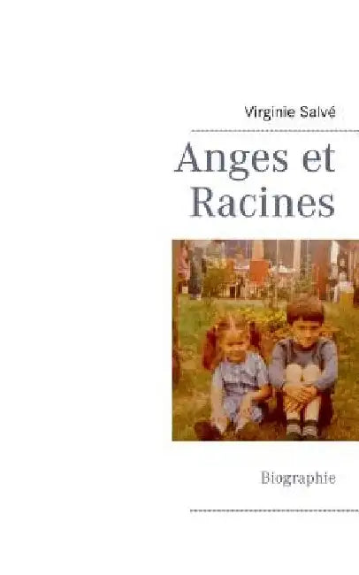 Anges et Racines by Salvé, Virginie