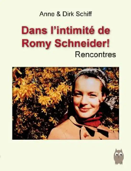 Romy Schneider Rencontres by Schiff, Dirk