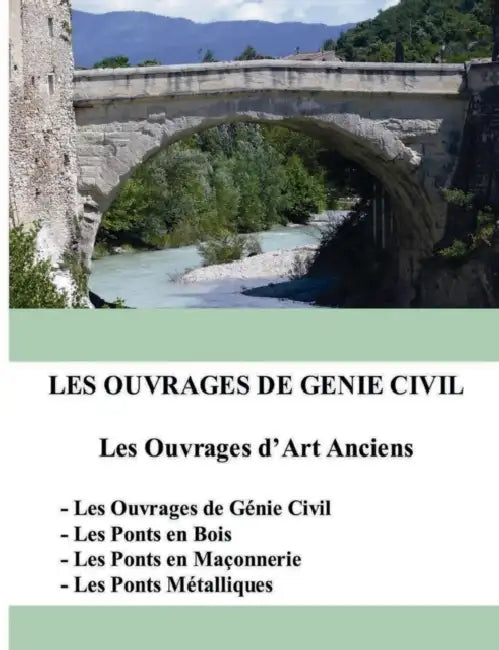Les ouvrages de génie civil: Les Ouvrages d'Art Anciens by Jean-Paul Kurtz