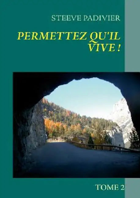 Permettez qu'il vive !: Tome 2 by Padivier, Steeve