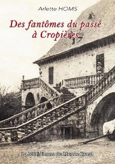Des fantômes du passé à Cropières by Homs, Arlette
