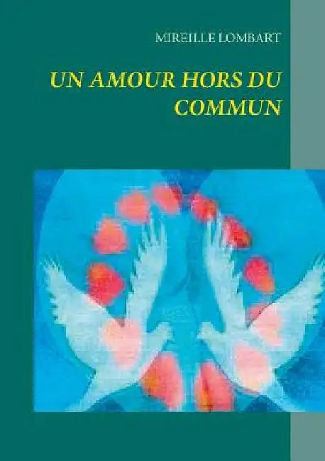 Un amour hors du commun by Lombart, Mireille