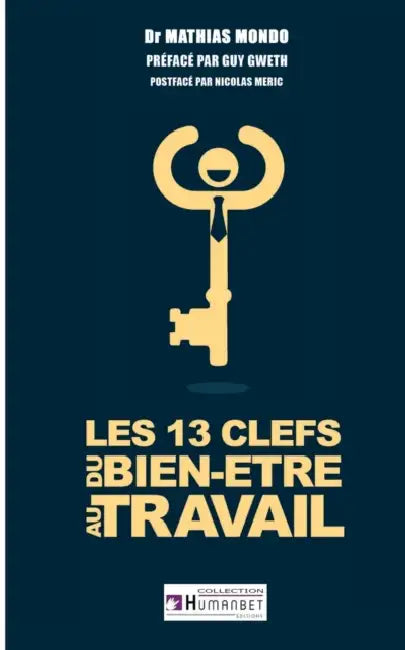 Les 13 clés du bien-être au travail by Mathias Mondo