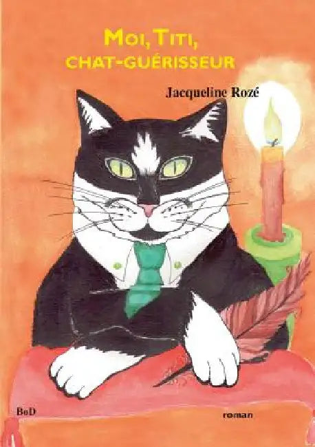 Moi, Titi, chat-guérisseur by Rozé, Jacqueline