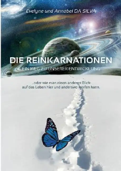 Die Reinkarnationen: Ein Weg zu unserer Entwicklung by Da Silva, Evelyne