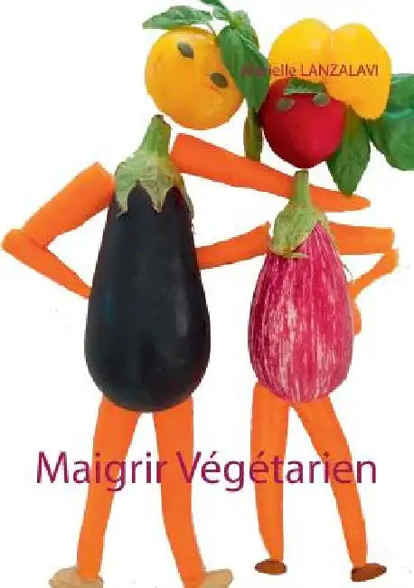 Maigrir Végétarien by Lanzalavi, Marielle