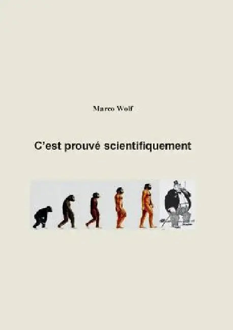 C'est prouvé scientifiquement by Wolf, Marco