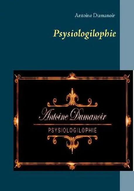 Psysiologilophie by Dumanoir, Antoine