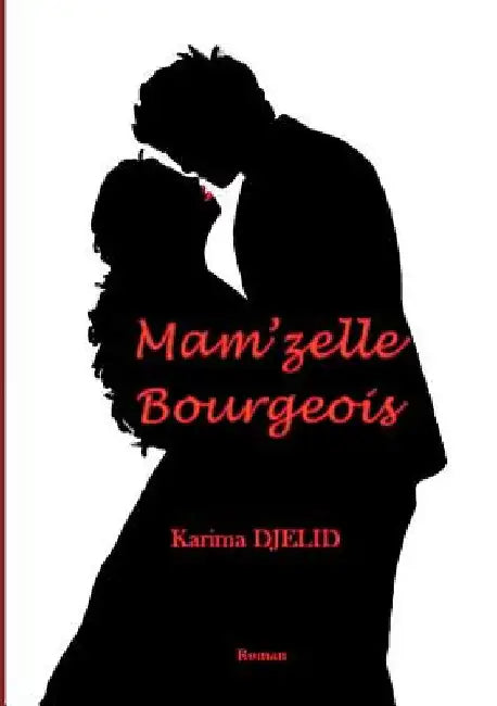 Mam'zelle Bourgeois by Djelid, Karima