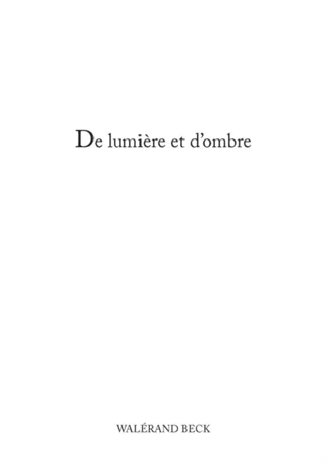De lumière et d'ombre by Walérand Beck