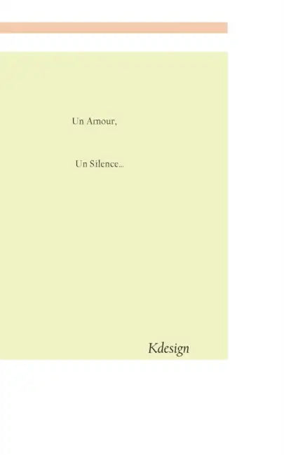 Un amour, Un silence: En amour, un silence vaut mieux qu'un langage by Km Kdesign
