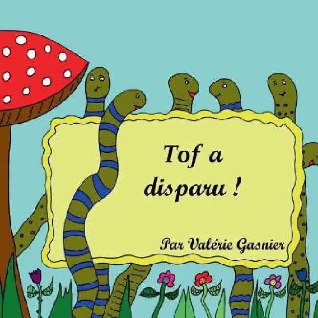 Tof a disparu ! by Gasnier, Valérie