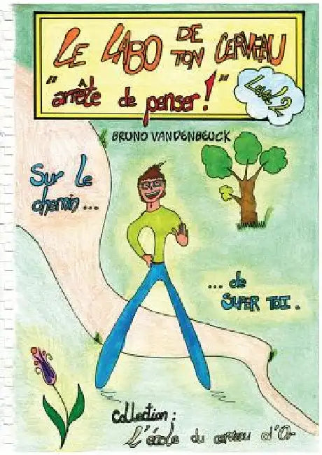 Le Labo de TON Cerveau - Tome 2: Arrête de penser ! by Vandenbeuck, Bruno