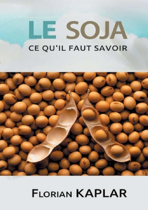 Soja, ce qu'il faut savoir by Florian Kaplar