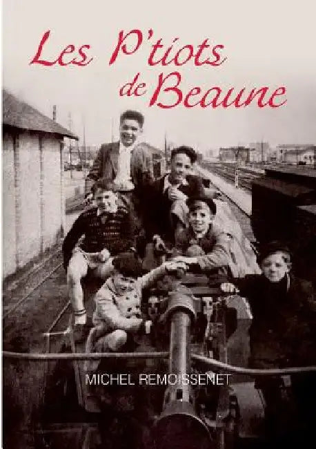 Les P'tiots de Beaune by Remoissenet, Michel