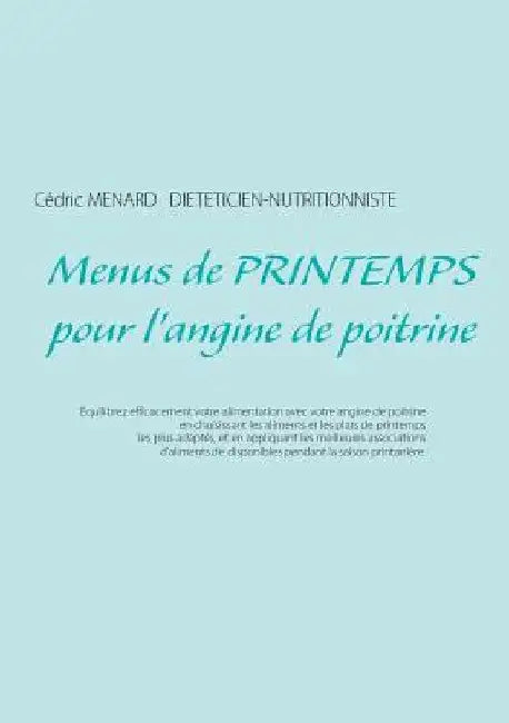 Menus de printemps pour l'angine de poitrine by Ménard, Cédric