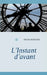 L'Instant d'avant by Haddad, Diana