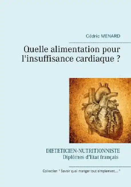 Quelle alimentation pour l'insuffisance cardiaque ? by Menard, Cédric