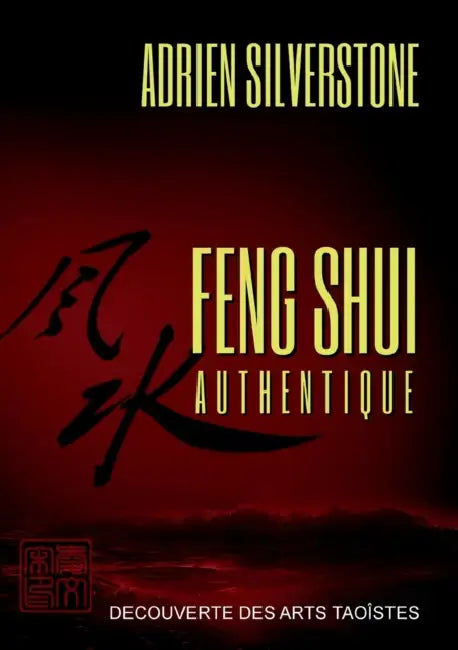 Feng Shui Authentique by Adrien Silverstone