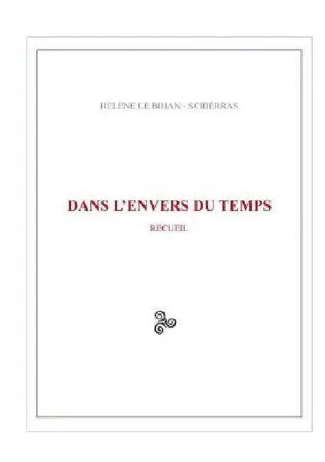 Dans l'envers du temps by Le Bihan -. Sciberras, Hélène