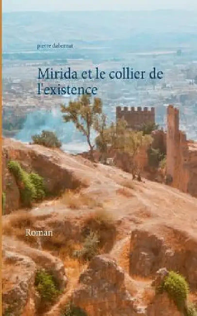 Mirida et le collier de l'existence by Dabernat, Pierre