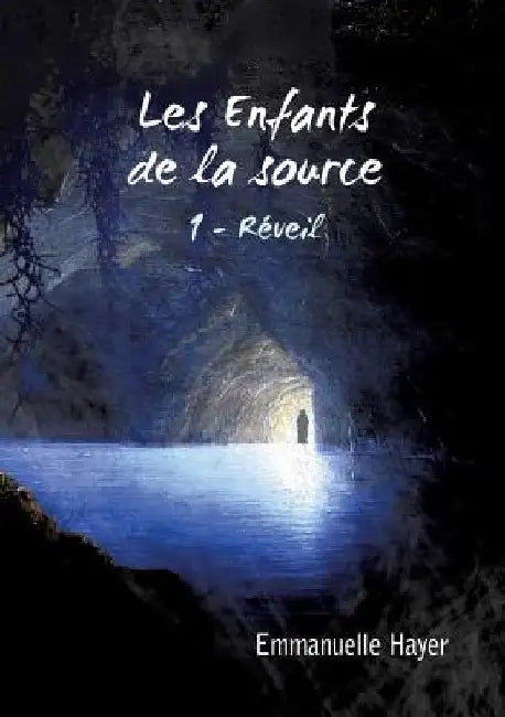 Les Enfants de la Source: Réveil by Hayer, Emmanuelle
