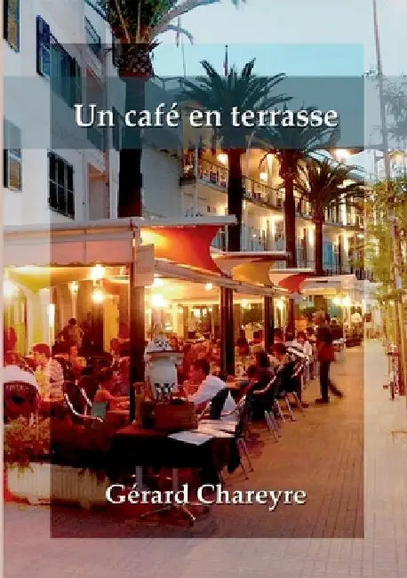 Un café en terrasse by Chareyre, Gérard