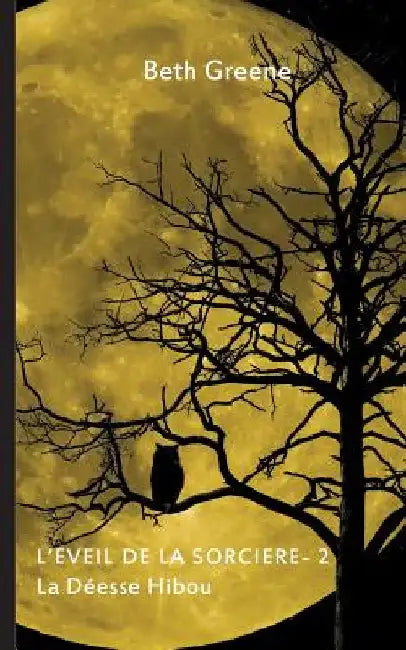 La Déesse Hibou: L'éveil de la sorcière - 2 by Greene, Beth