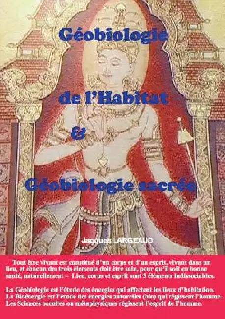 Géobiologie de l'habitat et Géobiologie sacrée: Pour un lieu sain by Largeaud, Jacques