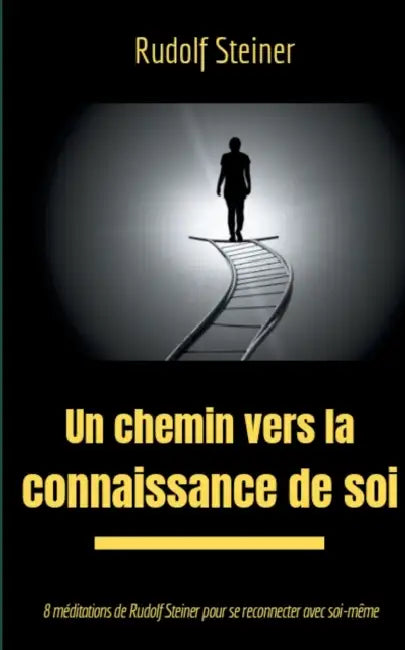 Un chemin vers la connaissance de soi: 8 méditations de Rudolf Steiner pour se reconnecter avec soi-même by Rudolf Steiner