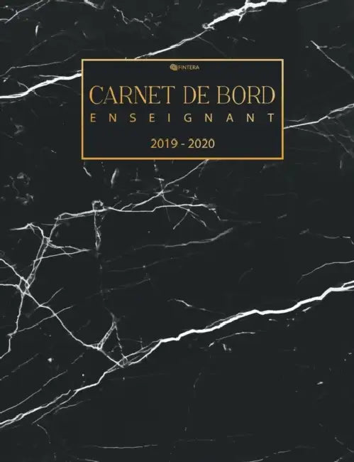 Carnet de Bord Enseignant: Planificateur des Enseignants, Carnet de Notes et des Écoles pour la Nouvelle Année Scolaire Agenda Scolaire Août 2019 - Ju by El Fintera