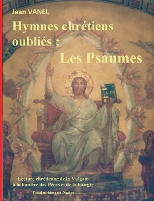 Hymnes chrétiens oubliés: Les Psaumes by Vanel, Jean