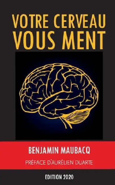 Votre cerveau vous ment by Maubacq, Benjamin