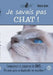 Je savais pas chat: On parie qu'on va chambouler vos convictions by Gasser, Vanessa