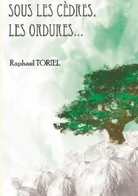 Sous les cèdres, les ordures... by Toriel, Raphael