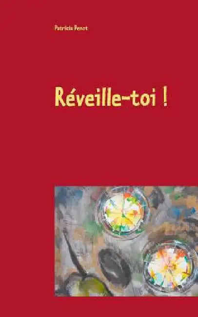 Réveille-toi ! by Penot, Patricia