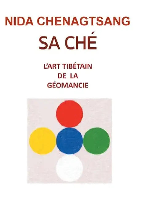 Sa Ché: l'art tibétain de la géobiologie: Médecine de la Terre by Chenagtsang, Nida